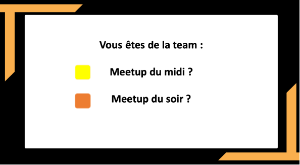 question : préférez-vous les meetups lorsqu'ils ont lieu le midi ou le soir ?